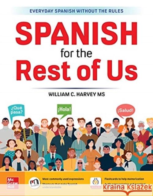 Spanish for the Rest of Us William Harvey 9781260473261