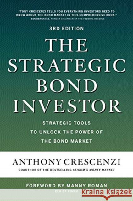 The Strategic Bond Investor, Third Edition: Strategic Tools to Unlock the Power of the Bond Market Manny Roman 9781260473674 McGraw-Hill Education