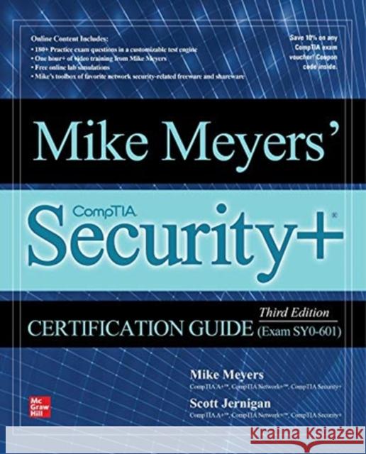 Mike Meyers' CompTIA Security+ Certification Guide, Third Edition (Exam SY0-601) Scott Jernigan 9781260473698 McGraw-Hill Education