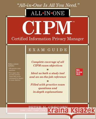 CIPM Certified Information Privacy Manager All-in-One Exam Guide Peter Gregory 9781260474091
