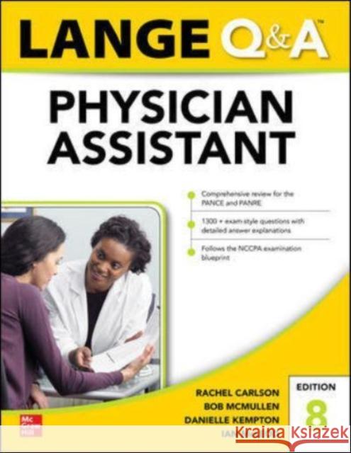 Lange Q&A Physician Assistant Examination, Eighth Edition Albert Simon Bob McMullen Rachel Carlson 9781260474145 McGraw-Hill Education