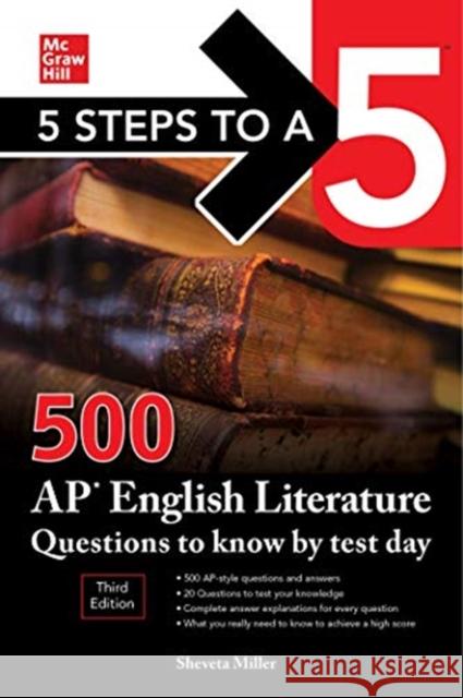 5 Steps to a 5: 500 AP English Literature Questions to Know by Test Day, Third Edition Shveta Verma Miller 9781260474732 McGraw-Hill Education