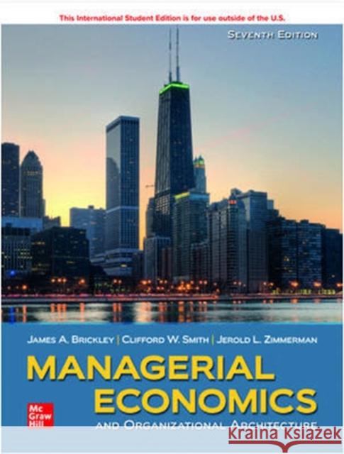 ISE Managerial Economics & Organizational Architecture Jerold Zimmerman 9781260571219