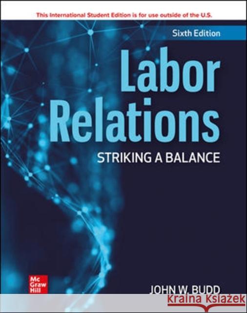 ISE Labor Relations: Striking a Balance John Budd 9781260571332