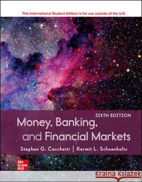 ISE Money, Banking and Financial Markets Kermit Schoenholtz 9781260571363 McGraw-Hill Education