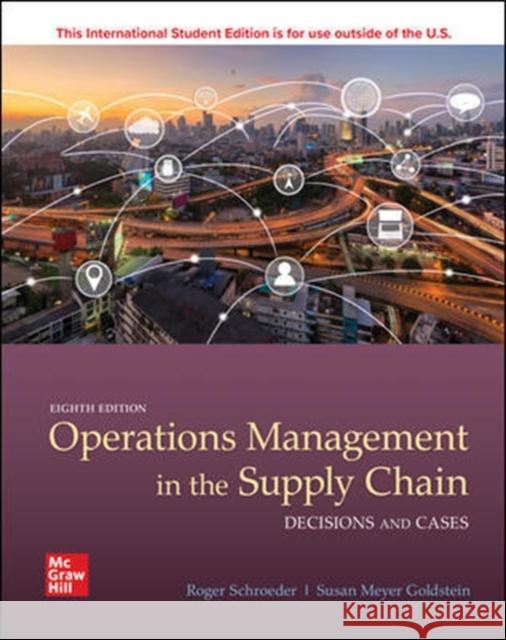 ISE OPERATIONS MANAGEMENT IN THE SUPPLY CHAIN: DECISIONS & CASES Susan Goldstein 9781260571431 McGraw-Hill Education