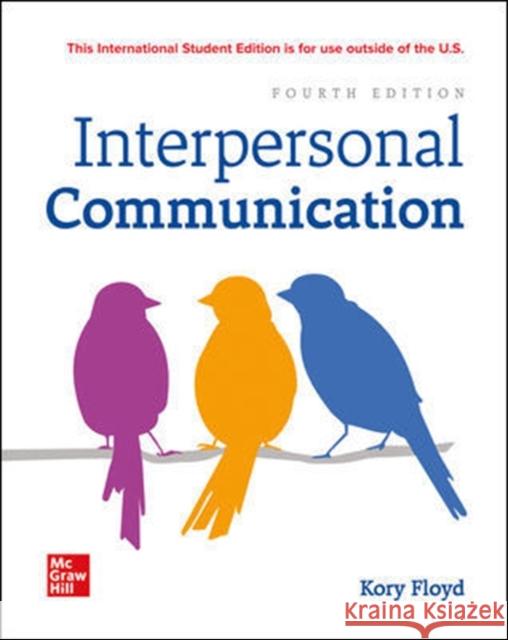 ISE Interpersonal Communication Kory Floyd 9781260575620 McGraw-Hill Education