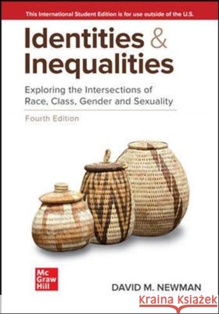 ISE Identities and Inequalities: Exploring the Intersections of Race, Class, Gender, & Sexuality David Newman 9781260598018