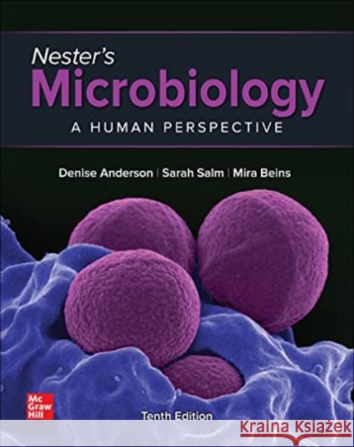 Nester's Microbiology: A Human Perspective Denise Anderson, Sarah Salm, Mira Beins 9781260735505