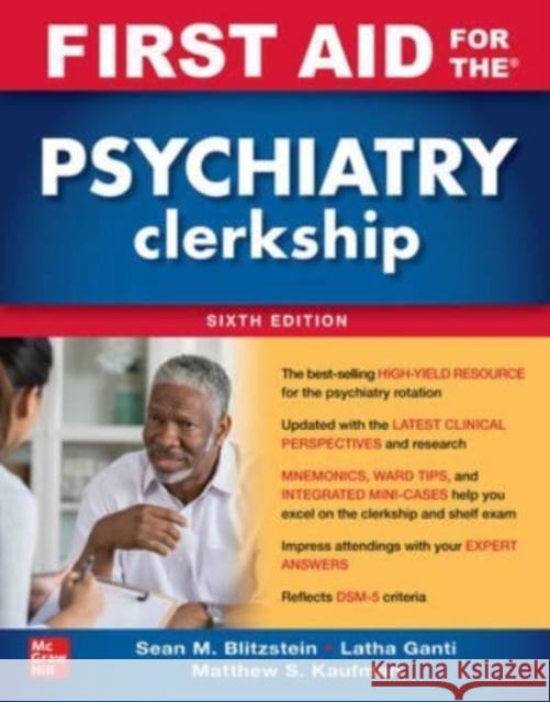 First Aid for the Psychiatry Clerkship, Sixth Edition Ganti, Latha 9781264257843 McGraw-Hill Education / Medical