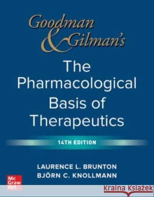 Goodman and Gilman's the Pharmacological Basis of Therapeutics, 14th Edition Bjorn Knollmann 9781264258079 McGraw-Hill Education