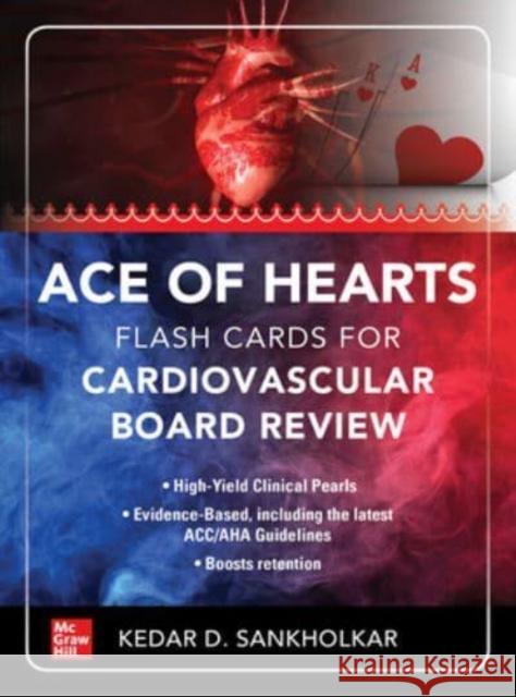 Ace of Hearts: Flash Cards for Cardiovascular Board Review Sankholkar, Kedar D. 9781264258185 McGraw-Hill Education