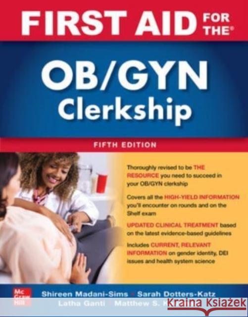 First Aid for the Ob/GYN Clerkship, 5e Latha Ganti Matthew Kaufman Sean Blitzstein 9781264264933 McGraw-Hill Education