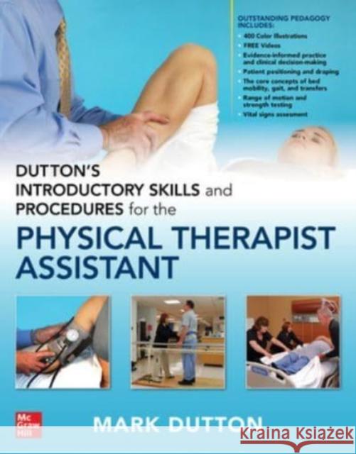 Dutton's Introductory Skills and Procedures for the Physical Therapist Assistant Dutton, Mark 9781264267170 McGraw-Hill Education