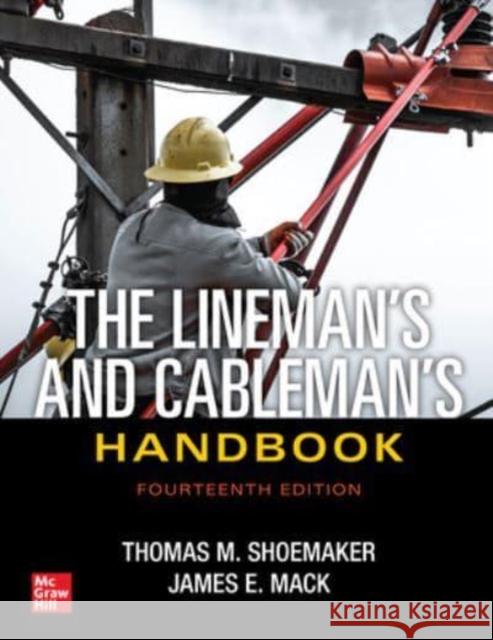 The Lineman's and Cableman's Handbook, Fourteenth Edition James Mack 9781264268184