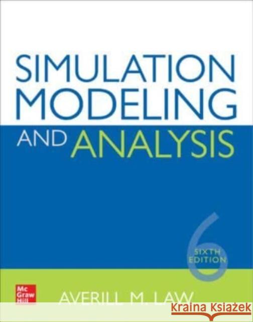 Simulation Modeling and Analysis, Sixth Edition Averill Law 9781264268245 McGraw-Hill Education