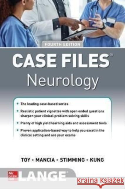 Case Files Neurology, Fourth Edition Doris H. Kung Eugene Toy Pedro Mancias 9781264268801 McGraw-Hill Education