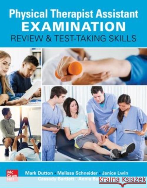 Physical Therapist Assistant Examination Review and Test-Taking Skills Dutton, Mark 9781264268887 McGraw-Hill Education / Medical