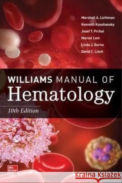 Williams Manual of Hematology, Tenth Edition David C. Linch 9781264269204 McGraw-Hill Education