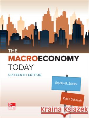 Loose-Leaf the Macroeconomy Today Bradley R. Schiller Karen Gebhardt 9781264273614