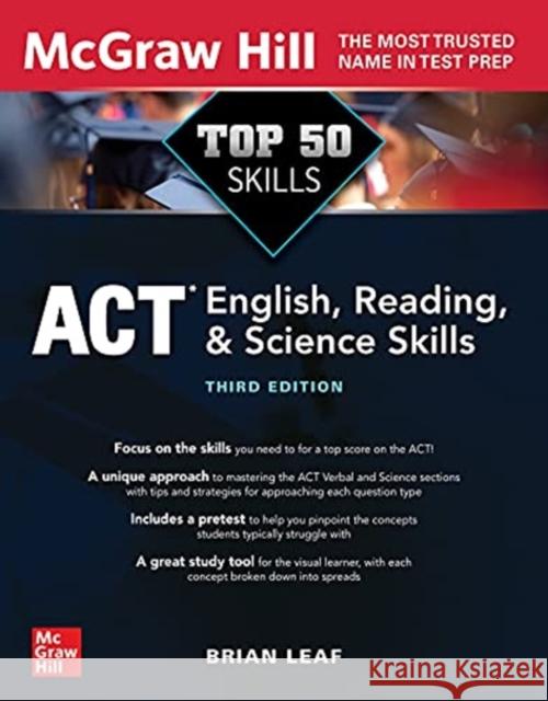 Top 50 ACT English, Reading, and Science Skills, Third Edition Brian Leaf 9781264274826 McGraw-Hill Education
