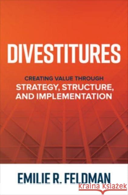 Divestitures: Creating Value Through Strategy, Structure, and Implementation Emilie Feldman 9781264277568 McGraw-Hill Education