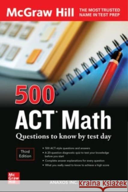 500 ACT Math Questions to Know by Test Day, Third Edition Inc Anaxos 9781264277711