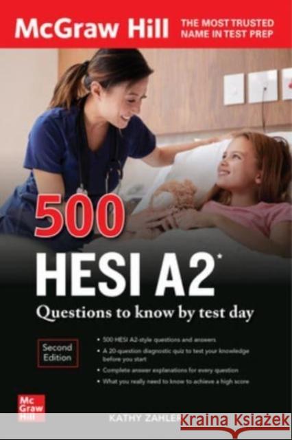 500 Hesi A2 Questions to Know by Test Day, Second Edition Kathy Zahler 9781264277735