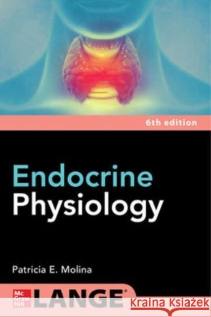 Endocrine Physiology, Sixth Edition Patricia Molina 9781264278459