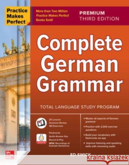 Practice Makes Perfect: Complete German Grammar, Premium Third Edition Ed Swick 9781264285563 McGraw-Hill Education