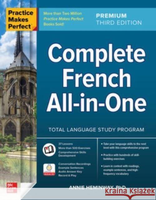 Practice Makes Perfect: Complete French All-in-One, Premium Third Edition Annie Heminway 9781264285617 McGraw-Hill Companies