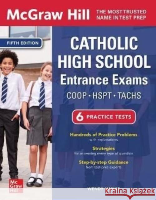 McGraw Hill Catholic High School Entrance Exams, Fifth Edition Wendy Hanks 9781264285655
