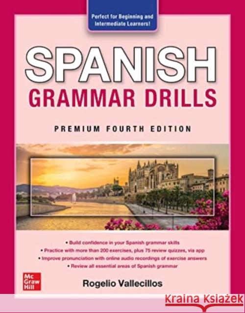 Spanish Grammar Drills, Premium Fourth Edition Rogelio Vallecillos 9781264286096