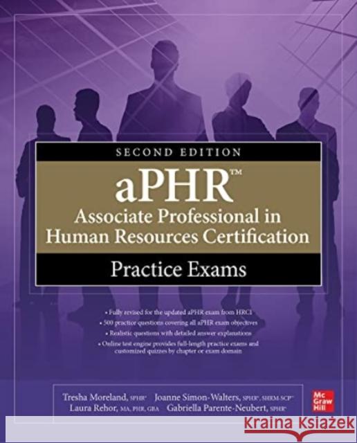 Aphr Associate Professional in Human Resources Certification Practice Exams, Second Edition Tresha Moreland Joanne Simon-Walters Gabriella Parente-Neubert 9781264286294 McGraw-Hill Education