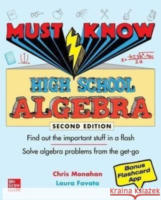 Must Know High School Algebra, Second Edition Christopher Monahan Laura Favata 9781264286393 McGraw-Hill Education