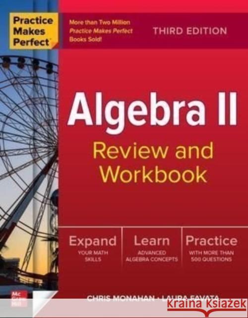 Practice Makes Perfect: Algebra II Review and Workbook, Third Edition Monahan, Christopher 9781264286423