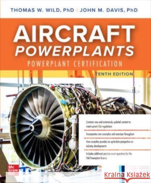 Aircraft Powerplants: Powerplant Certification, Tenth Edition John M. Davis Thomas Wild 9781264564460 McGraw-Hill Companies