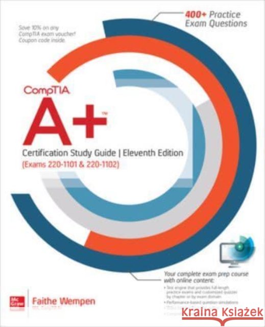CompTIA A+ Certification Study Guide, Eleventh Edition (Exams 220-1101 & 220-1102) Faithe Wempen 9781264623617