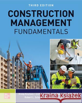Construction Management Fundamentals, Third Edition Kraig Knutson Clifford J. Schexnayder Christine M. Fiori 9781264663828
