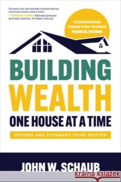 Building Wealth One House at a Time, Revised and Expanded Third Edition John Schaub 9781264679553