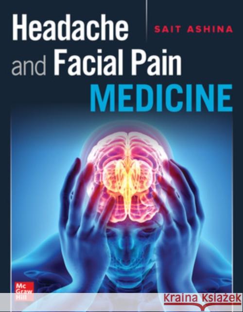 Headache and Facial Pain Medicine Sait Ashina 9781264803125 McGraw Hill / Medical