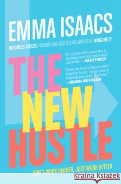 The New Hustle: Don't Work Harder, Just Work Better Emma Isaacs 9781264900565 McGraw-Hill Education