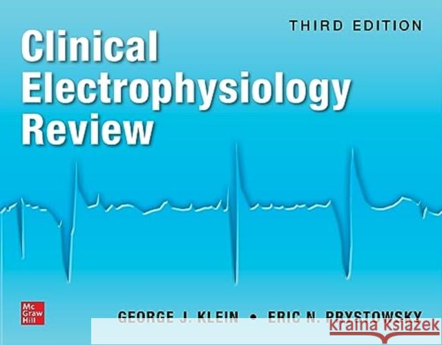 Clinical Electrophysiology Review, Third Edition George Klein Eric Prystowsky 9781264927654