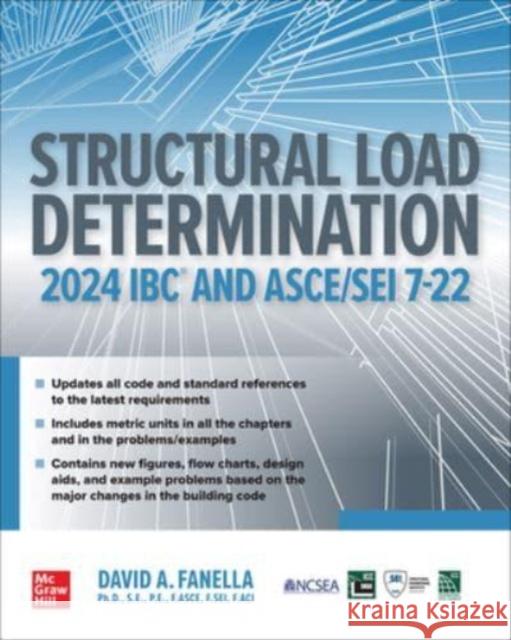 Structural Load Determination: 2024 IBC and Asce/SEI 7-22 David Fanella 9781264961702