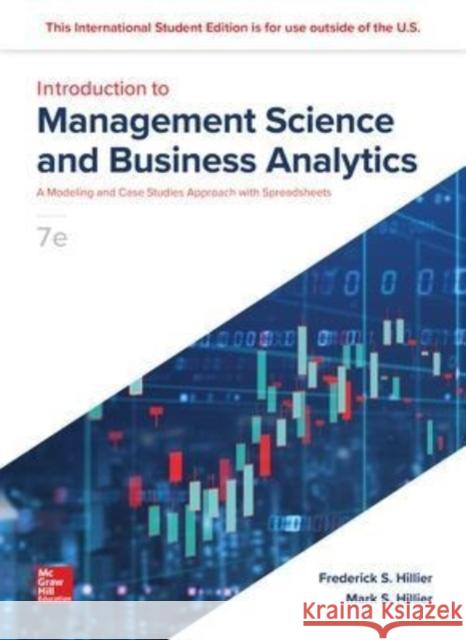 ISE Introduction to Management Science: A Modeling and Case Studies Approach with Spreadsheets Mark Hillier 9781265040055 McGraw-Hill Education