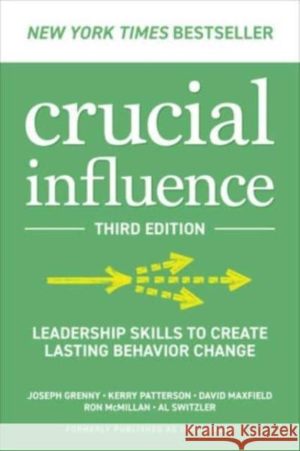 Crucial Influence, Third Edition: Leadership Skills to Create Lasting Behavior Change Al Switzler 9781265049652 McGraw-Hill Education