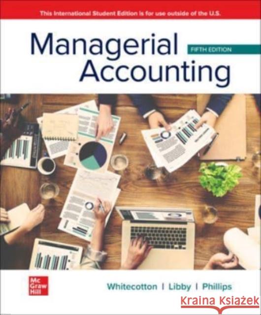 ISE Managerial Accounting Stacey Whitecotton Robert Libby Fred Phillips 9781265117894
