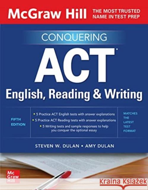 McGraw Hill Conquering ACT English, Reading, and Writing, Fifth Edition Steven Dulan Amy Dulan 9781265141417 McGraw-Hill Companies