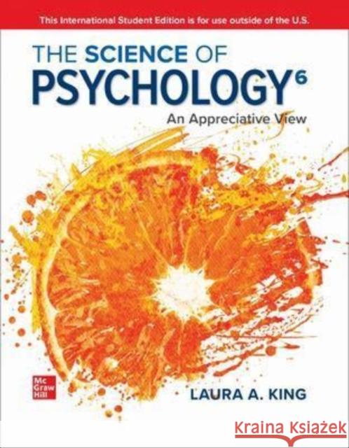 ISE The Science of Psychology: An Appreciative View King, Laura 9781265200220