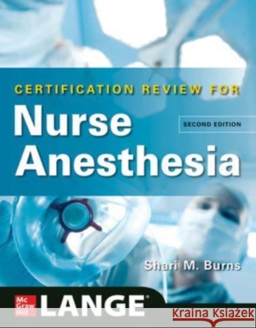 Certification Review for Nurse Anesthesia Shari Burns 9781265210960 McGraw-Hill Education